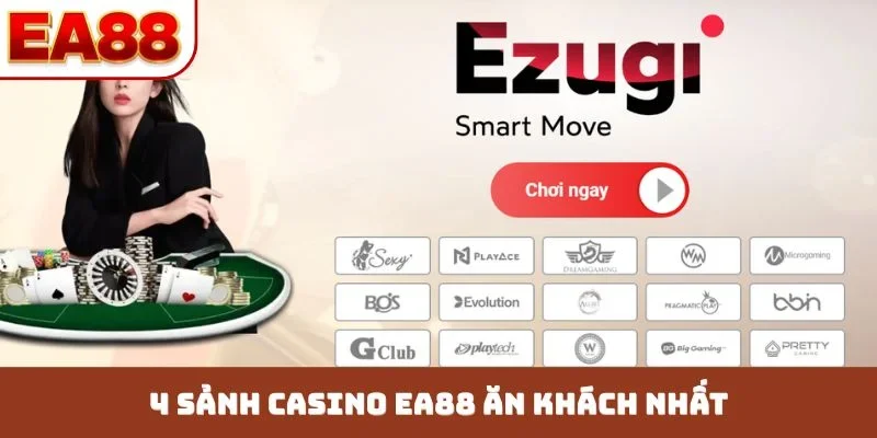 4 sảnh casino EA88 ăn khách nhất